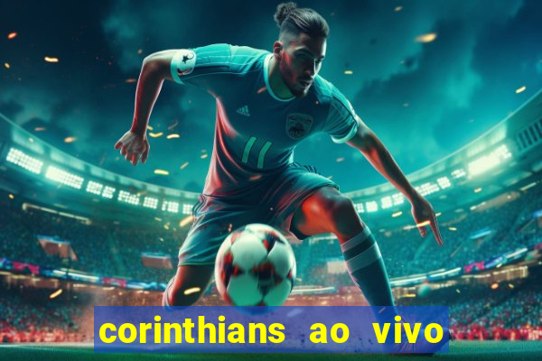corinthians ao vivo multi canais
